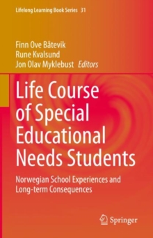 Life Course of Special Educational Needs Students : Norwegian School Experiences and Long-term Consequences