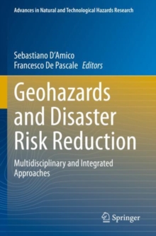 Geohazards and Disaster Risk Reduction : Multidisciplinary and Integrated Approaches