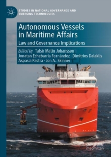 Autonomous Vessels in Maritime Affairs : Law and Governance Implications