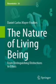 The Nature of Living Being : From Distinguishing Distinctions to Ethics