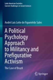 A Political Psychology Approach to Militancy and Prefigurative Activism : The Case of Brazil