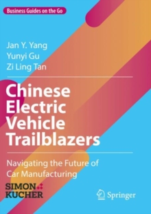 Chinese Electric Vehicle Trailblazers : Navigating the Future of Car Manufacturing