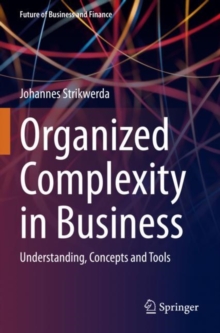 Organized Complexity in Business : Understanding, Concepts and Tools