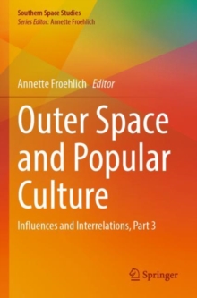 Outer Space and Popular Culture : Influences and Interrelations, Part 3