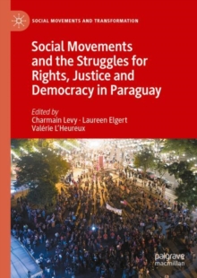 Social Movements and the Struggles for Rights, Justice and Democracy in Paraguay
