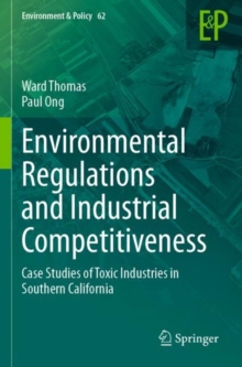 Environmental Regulations and Industrial Competitiveness : Case Studies of Toxic Industries in Southern California