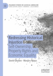 Redressing Historical Injustice : Self-Ownership, Property Rights and Economic Equality
