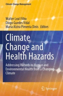 Climate Change and Health Hazards : Addressing Hazards to Human and Environmental Health from a Changing Climate