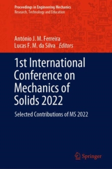 1st International Conference on Mechanics of Solids 2022 : Selected Contributions of MS 2022
