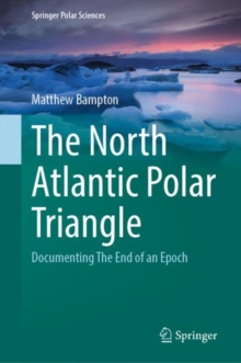 The North Atlantic Polar Triangle : Documenting The End of an Epoch