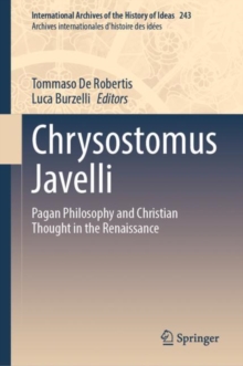 Chrysostomus Javelli : Pagan Philosophy and Christian Thought in the Renaissance