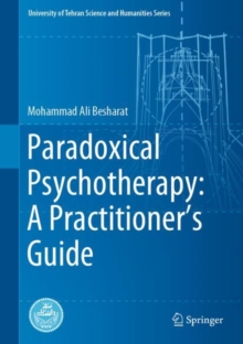 Paradoxical Psychotherapy: A Practitioner's Guide