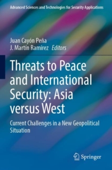 Threats to Peace and International Security: Asia versus West : Current Challenges in a New Geopolitical Situation