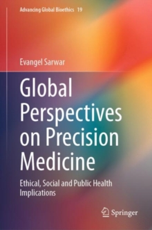 Global Perspectives on Precision Medicine : Ethical, Social and Public Health Implications