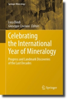 Celebrating the International Year of Mineralogy : Progress and Landmark Discoveries of the Last Decades