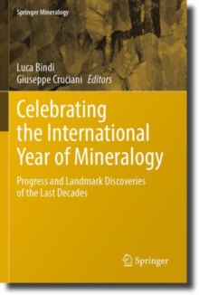 Celebrating the International Year of Mineralogy : Progress and Landmark Discoveries of the Last Decades