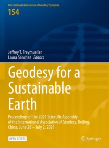 Geodesy for a Sustainable Earth : Proceedings of the 2021 Scientific Assembly of the International Association of Geodesy, Beijing, China, June 28 – July 2, 2021