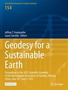 Geodesy for a Sustainable Earth : Proceedings of the 2021 Scientific Assembly of the International Association of Geodesy, Beijing, China, June 28 - July 2, 2021
