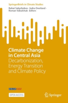 Climate Change in Central Asia : Decarbonization, Energy Transition and Climate Policy