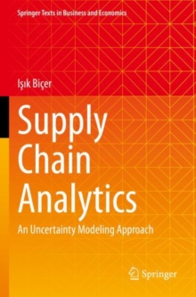 Supply Chain Analytics : An Uncertainty Modeling Approach