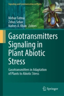 Gasotransmitters Signaling in Plant Abiotic Stress : Gasotransmitters in Adaptation of Plants to Abiotic Stress