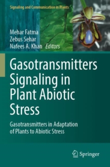 Gasotransmitters Signaling in Plant Abiotic Stress : Gasotransmitters in Adaptation of Plants to Abiotic Stress