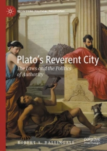 Plato's Reverent City : The Laws and the Politics of Authority