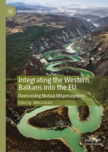 Integrating the Western Balkans into the EU : Overcoming Mutual Misperceptions
