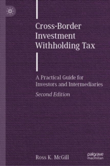 Cross-Border Investment Withholding Tax : A Practical Guide for Investors and Intermediaries