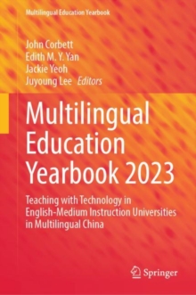 Multilingual Education Yearbook 2023 : Teaching with Technology in English-Medium Instruction Universities in Multilingual China