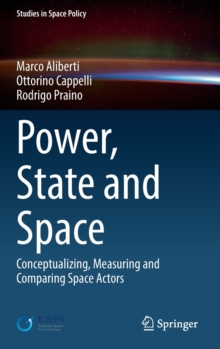 Power, State and Space : Conceptualizing, Measuring and Comparing Space Actors