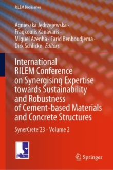 International RILEM Conference on Synergising Expertise towards Sustainability and Robustness of Cement-based Materials and Concrete Structures : SynerCrete'23 - Volume 2