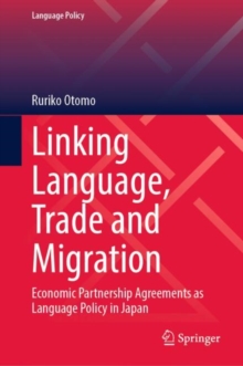 Linking Language, Trade and Migration : Economic Partnership Agreements as Language Policy in Japan