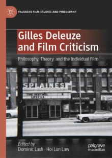 Gilles Deleuze and Film Criticism : Philosophy, Theory, and the Individual Film