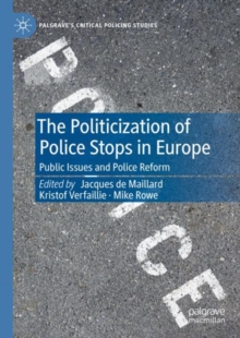 The Politicization of Police Stops in Europe : Public Issues and Police Reform