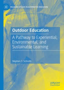 Outdoor Education : A Pathway to Experiential, Environmental, and Sustainable Learning