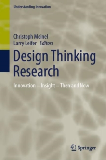 Design Thinking Research : Innovation - Insight - Then and Now