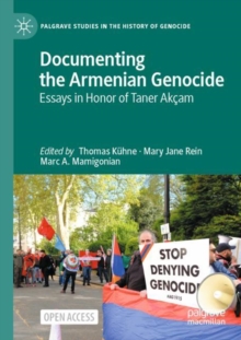 Documenting the Armenian Genocide : Essays in Honor of Taner Akcam