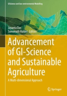 Advancement of GI-Science and Sustainable Agriculture : A Multi-dimensional Approach