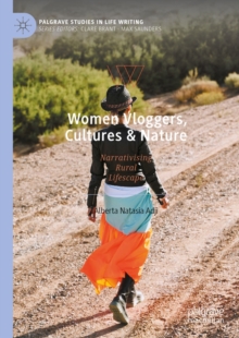 Women Vloggers, Cultures & Nature : Narrativising Rural Lifescape