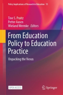 From Education Policy to Education Practice : Unpacking the Nexus