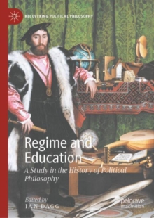 Regime and Education : A Study in the History of Political Philosophy