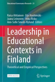 Leadership in Educational Contexts in Finland : Theoretical and Empirical Perspectives