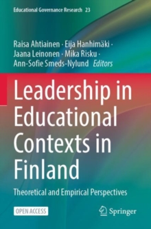 Leadership in Educational Contexts in Finland : Theoretical and Empirical Perspectives