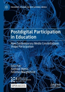 Postdigital Participation in Education : How Contemporary Media Constellations Shape Participation