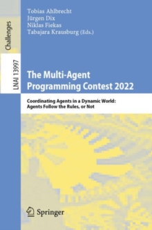 The Multi-Agent Programming Contest 2022 : Coordinating Agents in a Dynamic World: Agents Follow the Rules, or Not