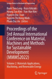 Proceedings of the 3rd Annual International Conference on Material, Machines and Methods for Sustainable Development (MMMS2022) : Volume 2: Materials Applications, Machining, and Renewable Energy