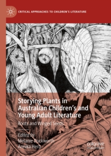 Storying Plants in Australian Children's and Young Adult Literature : Roots and Winged Seeds