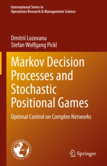 Markov Decision Processes and Stochastic Positional Games : Optimal Control on Complex Networks