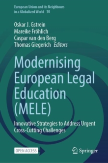 Modernising European Legal Education (MELE) : Innovative Strategies to Address Urgent Cross-Cutting Challenges
